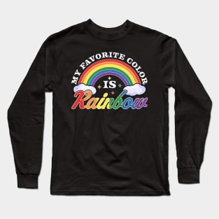 My Favorite Color Is Rainbow LGBTQ Gay Lesbian Pride Rainbow Long Sleeve T-Shirt